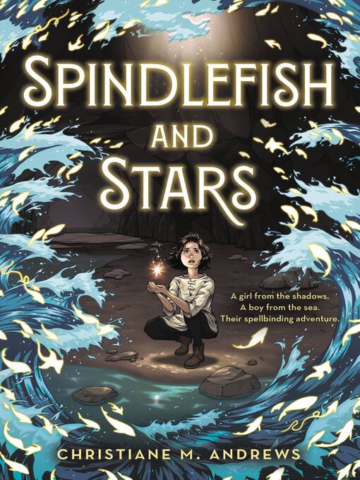 Title details for Spindlefish and Stars by Christiane M. Andrews - Wait list